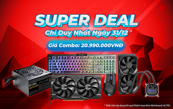 Banner Home Mobile Super Deal 31 12 2021 10 Combo EVGA GIÁ SỐC - Duy nhất ngày 31/12/2021