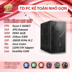 TD PC KẾ TOÁN NHỎ GỌN (R5-5600GT, Ram 16GB, SSD 500GB)