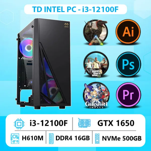 TD INTEL PC (I3-12100F, H610M, RTX1650, 16GB DDR4, SSD 500GB)