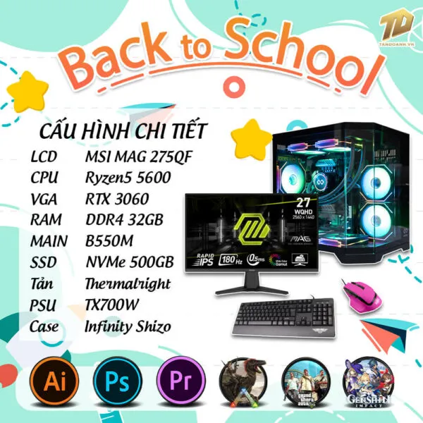 TD BACK TO SCHOOL PC (R5-5600, B550M, RTX3060, 32GB DDR4, SSD 500GB, MÀN HÌNH MSI 275QF)