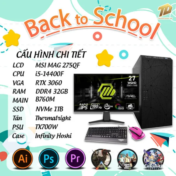 TD BACK TO SCHOOL PC (I5-14400F, B760M, RTX3060, 32GB DDR4, SSD 500GB, MÀN HÌNH MSI 275QF)