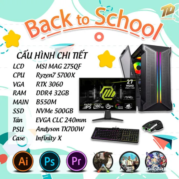 TD BACK TO SCHOOL PC (R7-5700X, B550M, RTX3060, 32GB DDR4, SSD 500GB, MÀN HÌNH MSI 275QF)