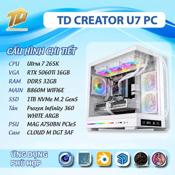 TD CREATOR U7 PC Ultra 7 265K update 2 TD CREATOR U7 PC (Ultra 7 265K, B860M, 5060Ti 16GB, 32GB DDR5, SSD 1TB)