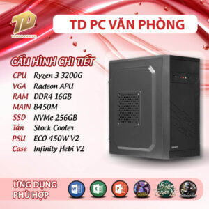 TD PC VĂN PHÒNG (R3-3200G, B450M, Ram 16GB, SSD 256GB)