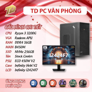 TD PC VĂN PHÒNG (R3-3200G, B450M, Ram 16GB, SSD 256GB, MÀN INFINITY I2424F7)